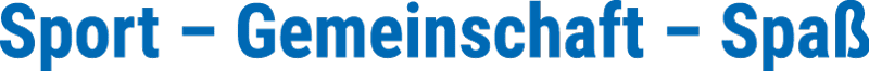 Text in blauer Schrift: &bdquo;Sport &ndash; Gemeinschaft &ndash; Spa&szlig;&ldquo;. Hintergrund ist hell.